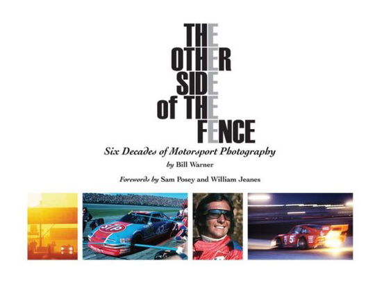 Cover for Bill Warner · The Other Side Of The Fence: Six Decades of Motorsport Photography (Inbunden Bok) (2021)