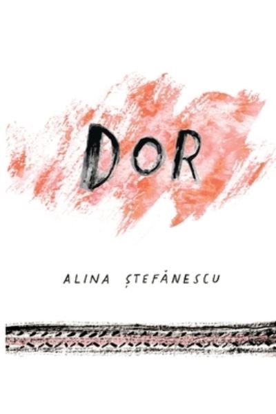 Cover for Alina Stefanescu · Dor (Paperback Book) (2021)