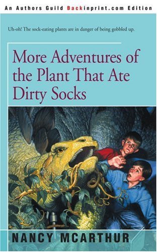 Cover for Nancy Mcarthur · More Adventures of the Plant That Ate Dirty Socks (Paperback Book) (2000)