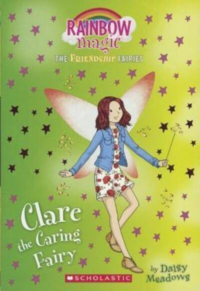 Cover for Daisy Meadows · Clare The Caring Fairy (Hardcover Book) (2017)