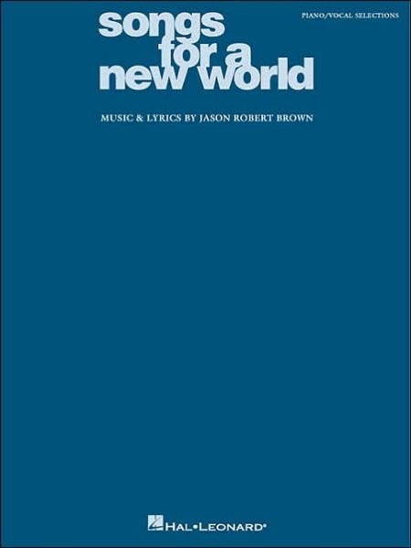 Songs for a New World - Jason Robert Brown - Bøger - Hal Leonard Corporation - 9780634035784 - 1. november 2001