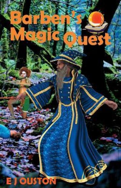 Cover for Elaine J Ouston · Barben's Magic Quest : Book one The Magic Begins (Paperback Book) (2018)