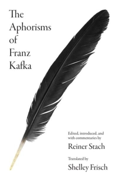 The Aphorisms of Franz Kafka - Franz Kafka - Libros - Princeton University Press - 9780691254784 - 24 de octubre de 2023