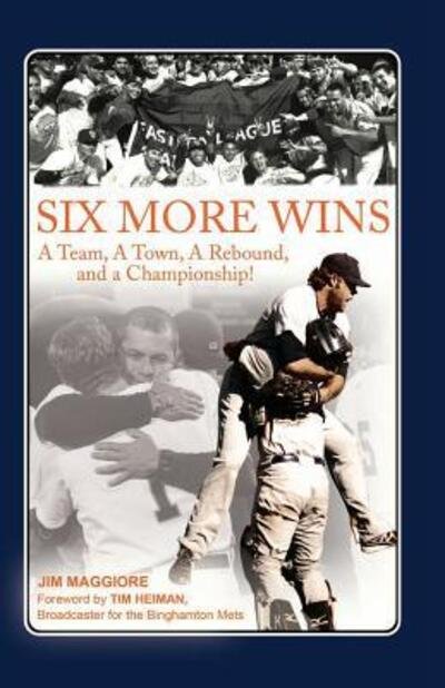 Jim Maggiore · Six More Wins: a Team, a Town, a Rebound, and a Championship! (Paperback Book) (2015)