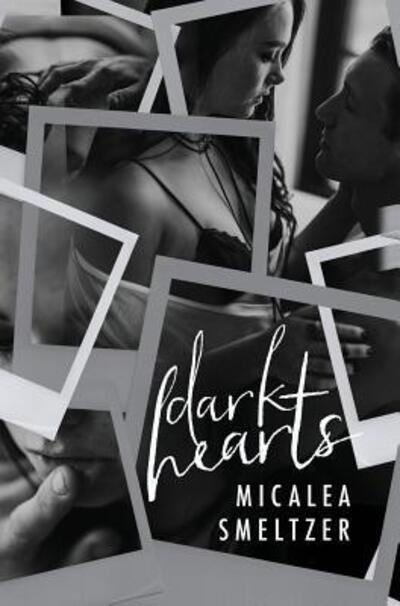 Cover for Micalea Smeltzer · Dark Hearts (Hardcover Book) (2017)
