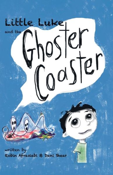 Cover for Dani Shear · Little Luke and the Ghoster Coaster (Paperback Book) (2017)