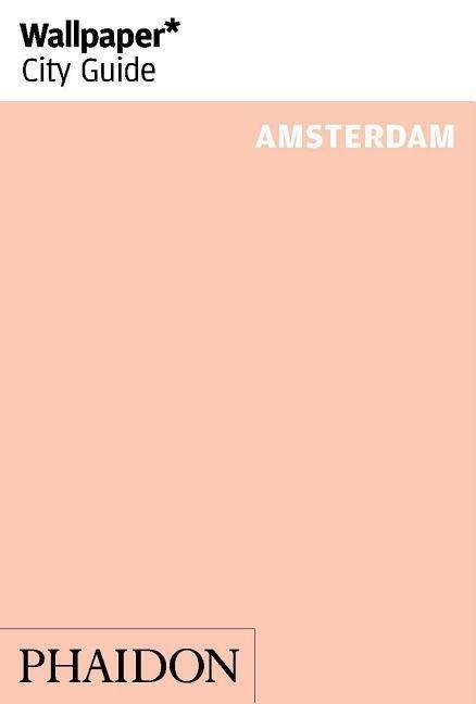 Cover for Phaidon · Wallpaper City Guide: Amsterdam (Paperback Book) (2018)
