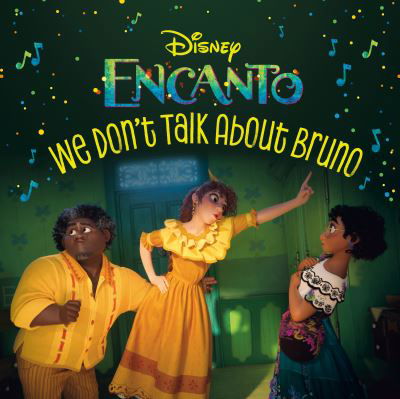 We Don't Talk About Bruno (Disney Encanto) - RH Disney - Books - RANDOM HOUSE DISNEY - 9780736443784 - September 27, 2022
