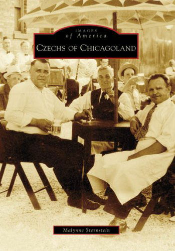 Cover for Malynne Sternstein · Czechs of Chicagoland (Images of America: Illinois) (Paperback Book) (2008)