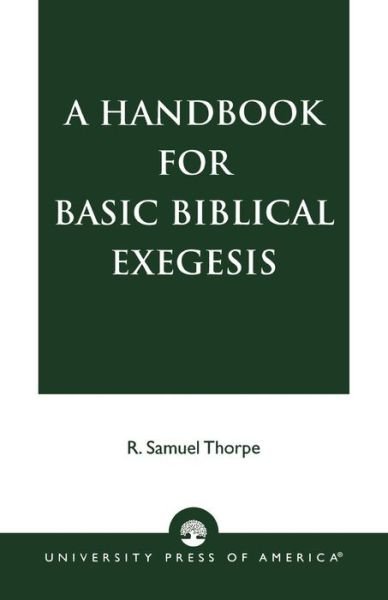 Cover for Samuel R. Thorpe · A Handbook for Basic Biblical Exegesis (Taschenbuch) (1999)