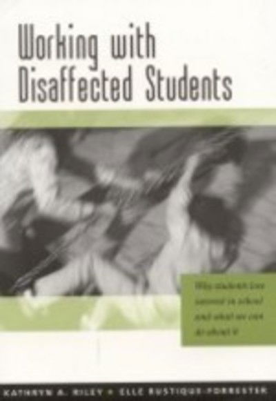 Cover for Kathryn Riley · Working with Disaffected Students: Why Students Lose Interest in School and What We Can Do About It (Paperback Book) (2002)