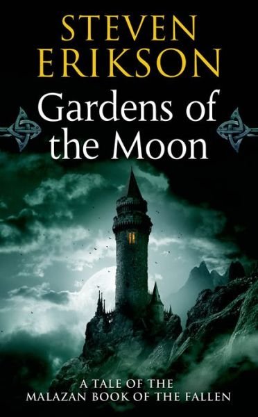 Cover for Steven Erikson · Gardens of the Moon: Book One of The Malazan Book of the Fallen - Malazan Book of the Fallen (Paperback Bog) (2005)
