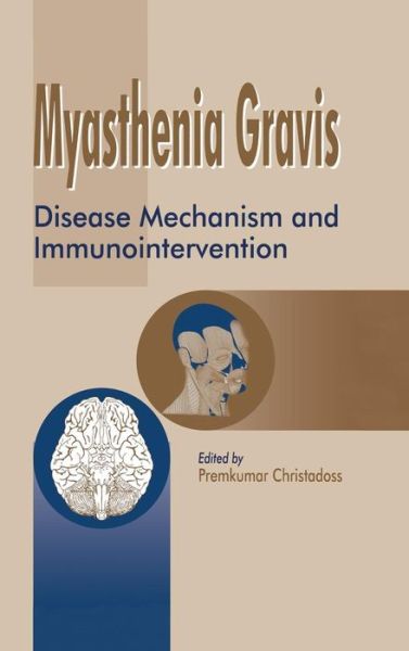 Cover for Premkumar Christadoss · Myasthenia Gravis: Disease Mechanism and Immunointervention (Hardcover Book) [2000 edition] (2000)