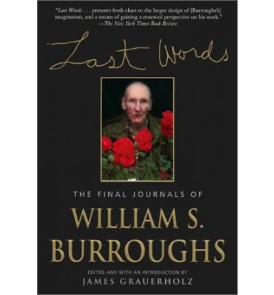 Cover for William S Burroughs · Last Words: the Final Journals of William S. Burroughs - Burroughs, William S. (Pocketbok) (2001)