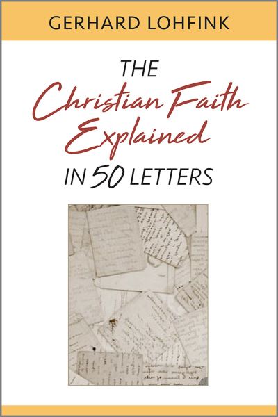 Christian Faith Explained in 50 Letters - Gerhard Lohfink - Other - Paulist Press - 9780809154784 - March 1, 2022