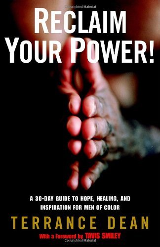 Cover for Terrance Dean · Reclaim Your Power!: a 30-day Guide to Hope, Healing, and Inspiration for men of Color (Paperback Book) (2003)
