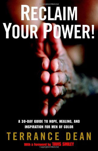Reclaim Your Power!: a 30-day Guide to Hope, Healing, and Inspiration for men of Color - Terrance Dean - Books - Villard - 9780812967784 - May 13, 2003