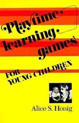 Playtime Learning Games For Young Children - Alice S. Honig - Libros - Syracuse University Press - 9780815601784 - 1 de noviembre de 1982
