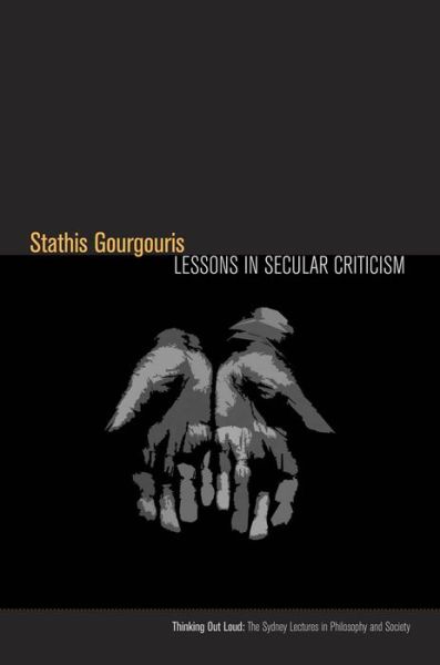 Cover for Stathis Gourgouris · Lessons in Secular Criticism - Thinking Out Loud (Hardcover Book) (2013)