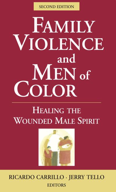 Cover for Family Violence and Men of Color: Healing the Wounded Male Spirit (Hardcover Book) [2 New edition] (2008)