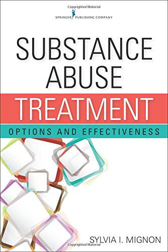 Cover for Sylvia I. Mignon · Substance Abuse Treatment: Options, Challenges, and Effectiveness (Paperback Book) (2014)