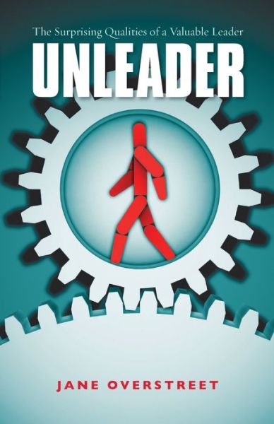 Cover for Jane Overstreet · Unleader – The Surprising Qualities of a Valuable Leader (Paperback Bog) (2011)