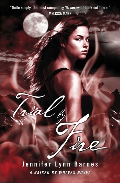 Cover for Jennifer Lynn Barnes · Raised by Wolves: Trial by Fire: Book 2 - Raised by Wolves (Paperback Bog) (2011)