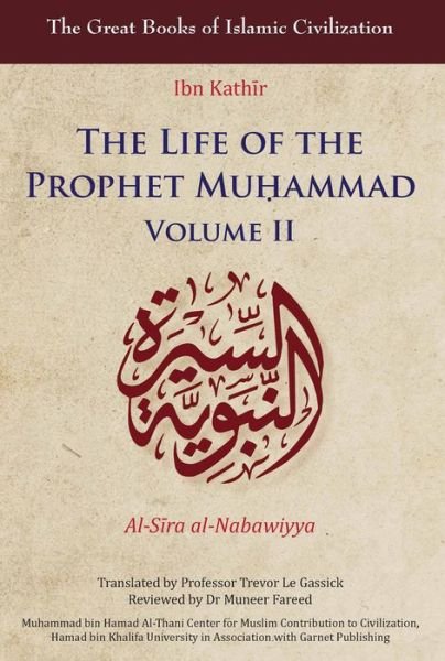 Cover for Ibn Kathir · The Life of the Prophet Muhammad - The Great Books of Islamic Civilization (Paperback Bog) [New edition] (2020)