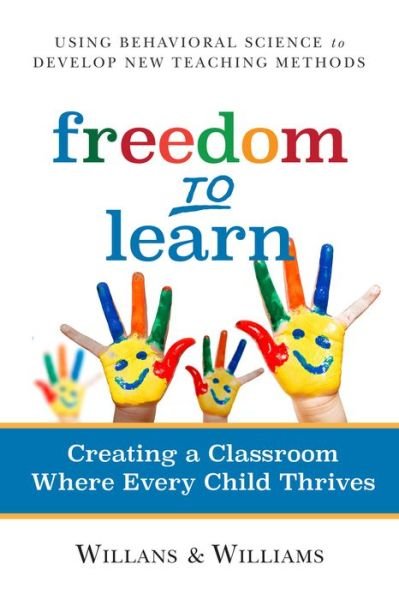 Cover for Art Willans · Freedom to Learn: Creating a Classroom Where Every Child Thrives (Paperback Book) (2018)