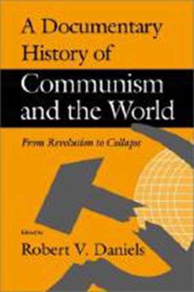 Cover for Robert V. Daniels · A Documentary History of Communism and the World - From Revolution to Collapse (Pocketbok) (1994)