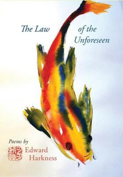 Cover for Edward Harkness · The Law of the Unforeseen (Hardcover Book) (2018)