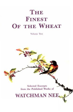 Cover for Watchman Nee · The Finest of the Wheat: Selected Excerpts from the Published Works of Watchman Nee (Paperback Book) (1993)