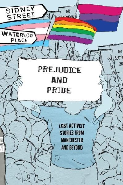 Cover for LGBT North West · Prejudice and Pride: LGBT Activist Stories from Manchester and Beyond (Paperback Bog) (2015)