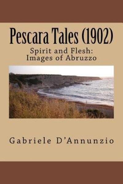 Cover for Gabriele D'Annunzio · Pescara Tales : Spirit and Flesh : Images of Abruzzo (Paperback Book) (2017)