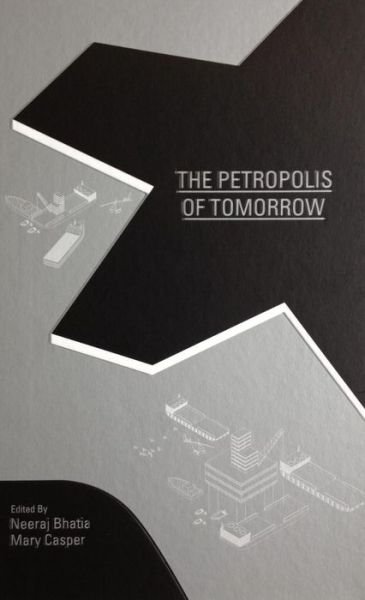 Cover for Neeraj Bhatia · The Petropolis of Tomorrow (Gebundenes Buch) [English edition] (2013)