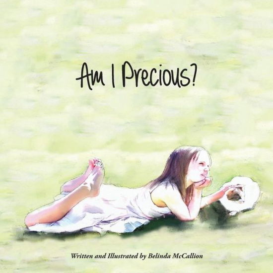 Cover for Belinda McCallion · Am I Precious (Paperback Book) (2014)