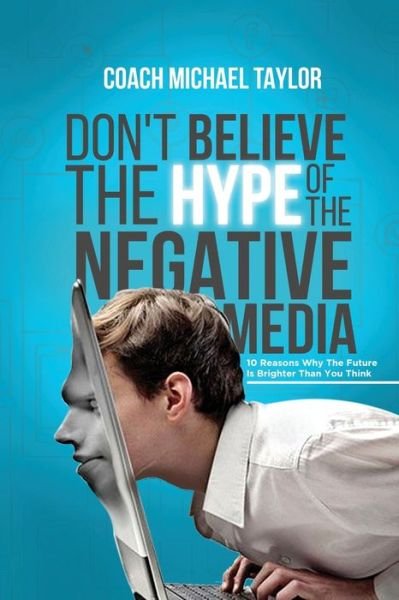 Cover for Michael Taylor · Don't Believe The Hype Of The Negative Media (Taschenbuch) (2020)