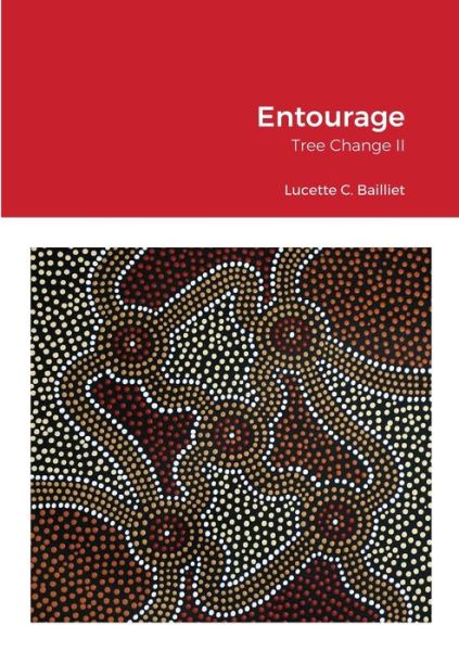 Cover for Lucette C. Bailliet · Tree Change II - Entourage (Paperback Book) (2021)