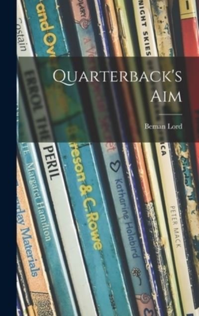 Cover for Beman Lord · Quarterback's Aim (Hardcover Book) (2021)
