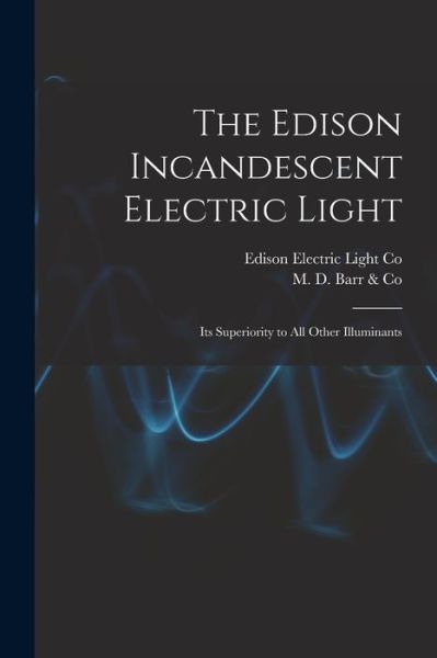 Cover for Edison Electric Light Co · The Edison Incandescent Electric Light [microform] (Paperback Book) (2021)