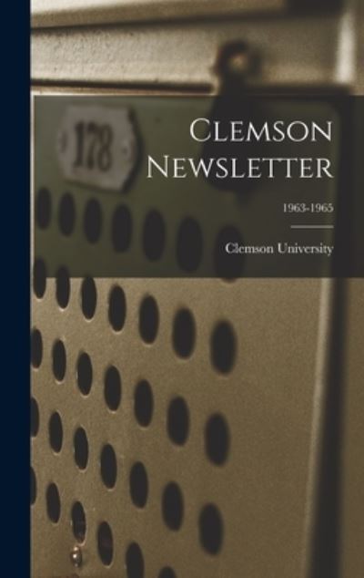 Cover for Clemson University · Clemson Newsletter; 1963-1965 (Hardcover Book) (2021)