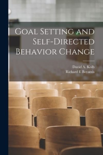 Goal Setting and Self-Directed Behavior Change - David A. Kolb - Books - Creative Media Partners, LLC - 9781015510784 - October 26, 2022