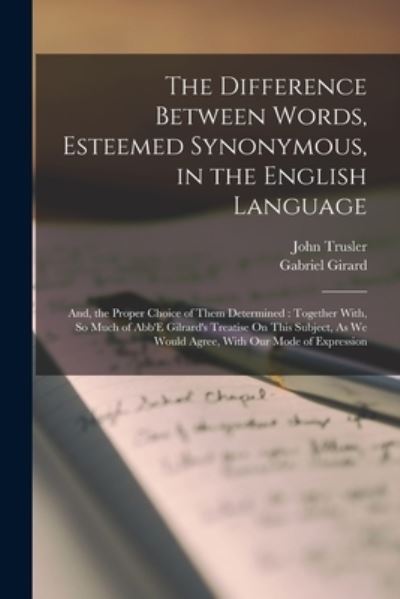 Difference Between Words, Esteemed Synonymous, in the English Language : And, the Proper Choice of Them Determined - John Trusler - Bücher - Creative Media Partners, LLC - 9781017587784 - 27. Oktober 2022