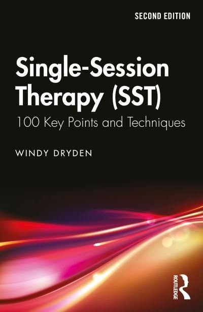 Cover for Dryden, Windy (Emeritus Professor of Psychotherapeutic Studies, Goldsmiths, University of London, London) · Single-Session Therapy (SST): 100 Key Points and Techniques - 100 Key Points (Paperback Bog) (2023)