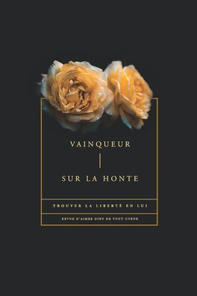 Cover for Love God Greatly · Vainqueur sur la Honte (Paperback Book) (2024)