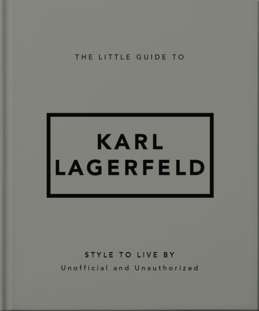 Cover for Orange Hippo! · The Little Guide to Karl Lagerfeld: Style to Live By (Hardcover Book) (2025)