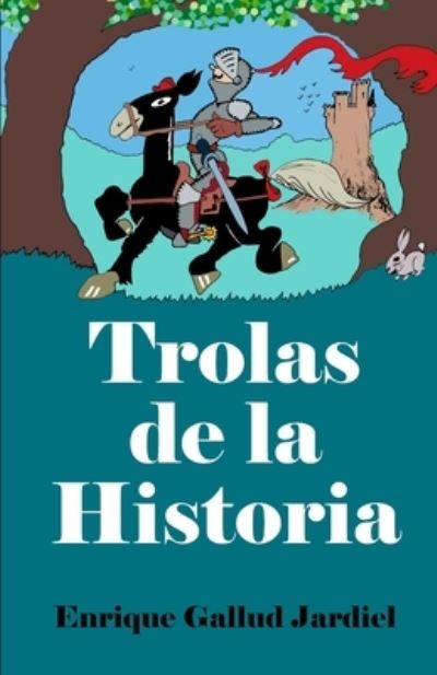 Cover for Enrique Gallud Jardiel · Trolas de la Historia (Book) (2019)