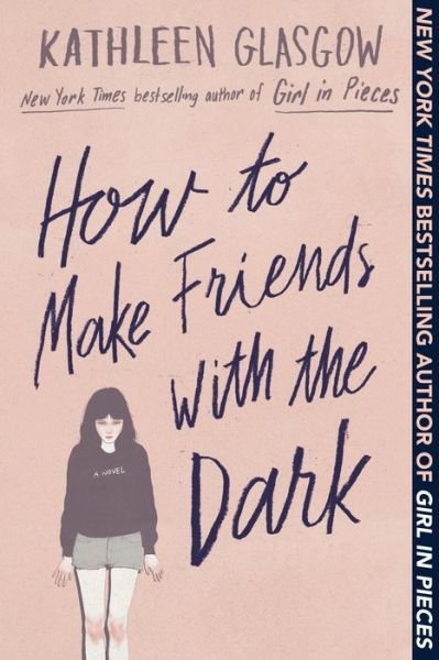 Cover for Kathleen Glasgow · How to Make Friends with the Dark (Paperback Book) (2020)