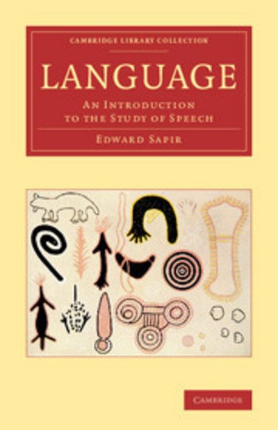 Cover for Edward Sapir · Language: An Introduction to the Study of Speech - Cambridge Library Collection - Linguistics (Taschenbuch) (2014)