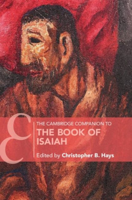 The Cambridge Companion to the Book of Isaiah - Cambridge Companions to Religion -  - Książki - Cambridge University Press - 9781108456784 - 21 listopada 2024